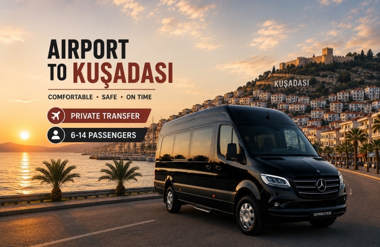 Izmir Airport to Kuşadası Private Transfer (6-14 Passengers)