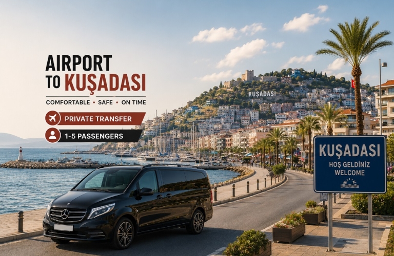 Izmir Airport to Kuşadası Private Transfer (1–5 Passengers)